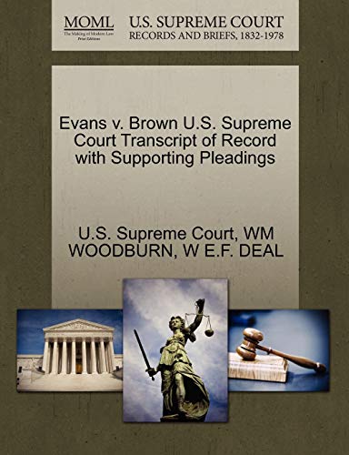 9781270230113: Evans v. Brown U.S. Supreme Court Transcript of Record with Supporting Pleadings