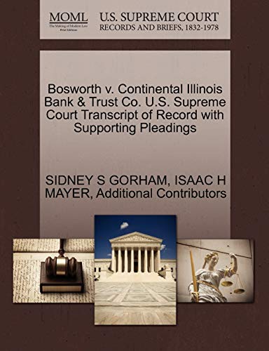 9781270234517: Bosworth v. Continental Illinois Bank & Trust Co. U.S. Supreme Court Transcript of Record with Supporting Pleadings