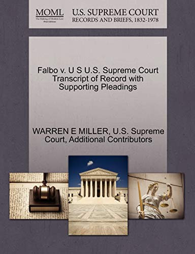 Falbo v. U S U.S. Supreme Court Transcript of Record with Supporting Pleadings (9781270235064) by MILLER, WARREN E; Additional Contributors