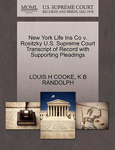 9781270244875: New York Life Ins Co V. Rositzky U.S. Supreme Court Transcript of Record with Supporting Pleadings