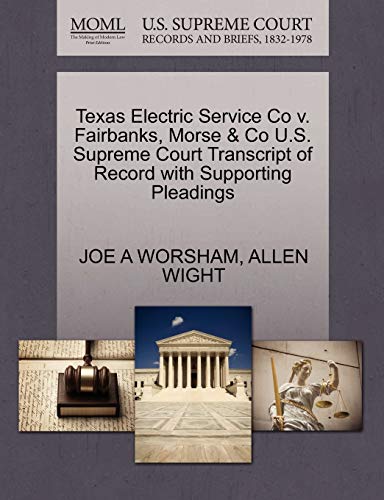 9781270247586: Texas Electric Service Co v. Fairbanks, Morse & Co U.S. Supreme Court Transcript of Record with Supporting Pleadings