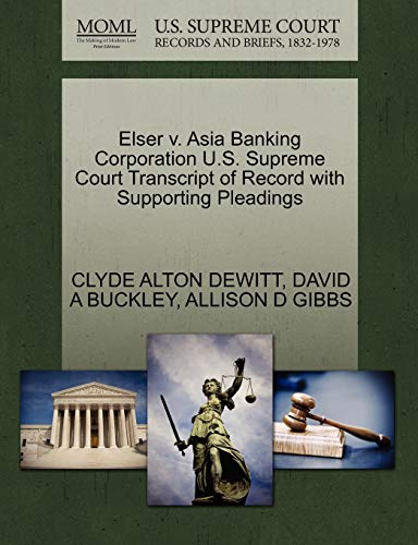 Beispielbild fr Elser V. Asia Banking Corporation U.S. Supreme Court Transcript of Record with Supporting Pleadings zum Verkauf von Lucky's Textbooks