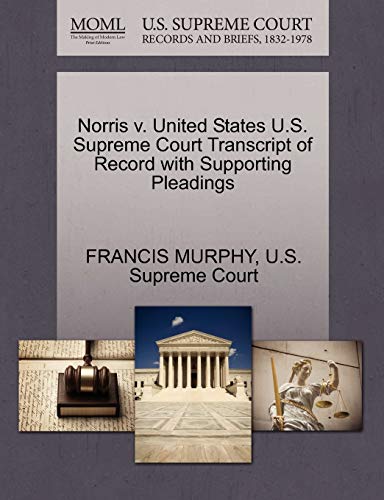 Norris v. United States U.S. Supreme Court Transcript of Record with Supporting Pleadings (9781270251781) by MURPHY, FRANCIS