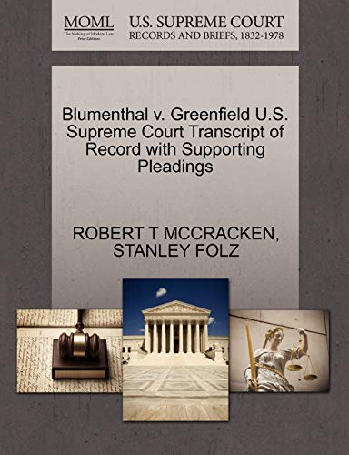 Blumenthal v. Greenfield U.S. Supreme Court Transcript of Record with Supporting Pleadings (9781270261742) by MCCRACKEN, ROBERT T; FOLZ, STANLEY