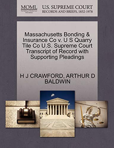 9781270266235: Massachusetts Bonding & Insurance Co v. U S Quarry Tile Co U.S. Supreme Court Transcript of Record with Supporting Pleadings