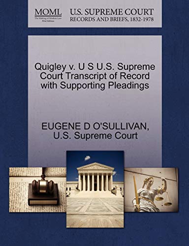 Imagen de archivo de Quigley V. U S U.S. Supreme Court Transcript of Record with Supporting Pleadings a la venta por Lucky's Textbooks
