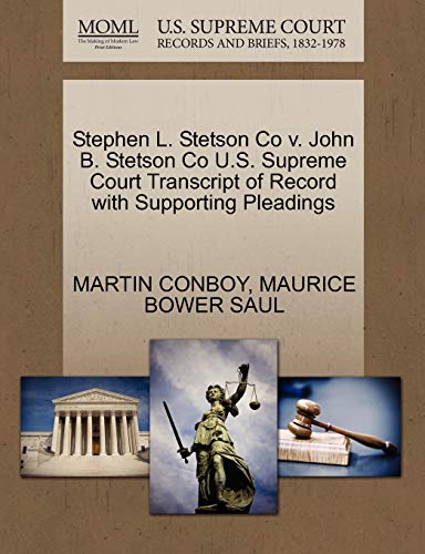 Imagen de archivo de Stephen L. Stetson Co V. John B. Stetson Co U.S. Supreme Court Transcript of Record with Supporting Pleadings a la venta por Lucky's Textbooks