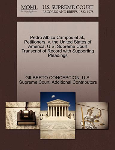 9781270285526: Pedro Albizu Campos et al., Petitioners, V. the United States of America. U.S. Supreme Court Transcript of Record with Supporting Pleadings