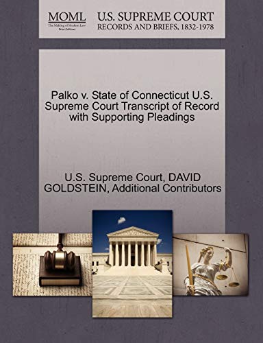 Imagen de archivo de Palko v State of Connecticut US Supreme Court Transcript of Record with Supporting Pleadings a la venta por PBShop.store US