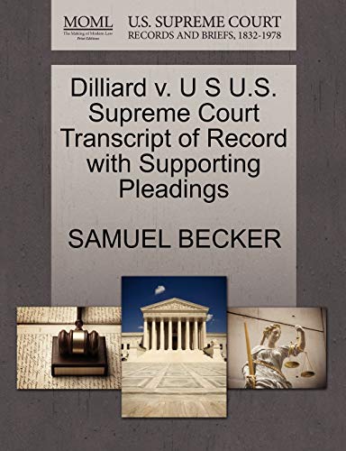 9781270298182: Dilliard v. U S U.S. Supreme Court Transcript of Record with Supporting Pleadings