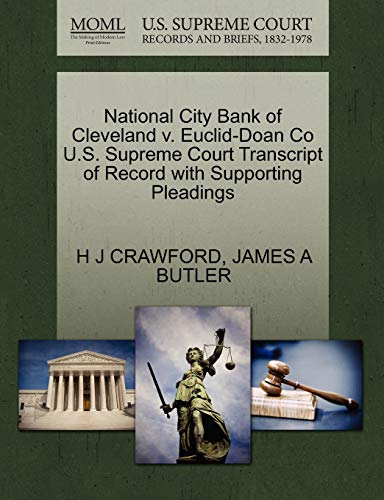 National City Bank of Cleveland v. Euclid-Doan Co U.S. Supreme Court Transcript of Record with Supporting Pleadings (9781270303657) by CRAWFORD, H J; BUTLER, JAMES A