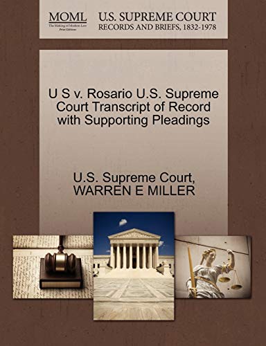 U S v. Rosario U.S. Supreme Court Transcript of Record with Supporting Pleadings (9781270304272) by MILLER, WARREN E