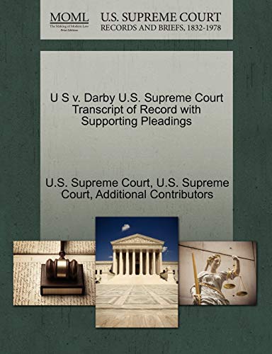 9781270309017: U S V. Darby U.S. Supreme Court Transcript of Record with Supporting Pleadings