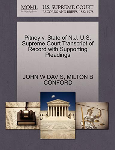 Pitney v. State of N.J. U.S. Supreme Court Transcript of Record with Supporting Pleadings (9781270330028) by DAVIS, JOHN W; CONFORD, MILTON B