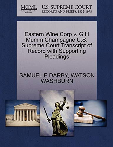 Stock image for Eastern Wine Corp V. G H Mumm Champagne U.S. Supreme Court Transcript of Record with Supporting Pleadings for sale by Lucky's Textbooks