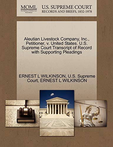 Beispielbild fr Aleutian Livestock Company, Inc., Petitioner, V. United States. U.S. Supreme Court Transcript of Record with Supporting Pleadings zum Verkauf von Lucky's Textbooks