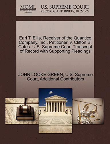 Stock image for Earl T. Ellis, Receiver of the Quantico Company, Inc., Petitioner, v. Clifton B. Cates. U.S. Supreme Court Transcript of Record with Supporting Pleadings for sale by Ergodebooks
