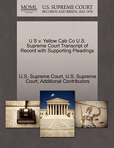 U S v. Yellow Cab Co U.S. Supreme Court Transcript of Record with Supporting Pleadings (9781270352327) by Additional Contributors