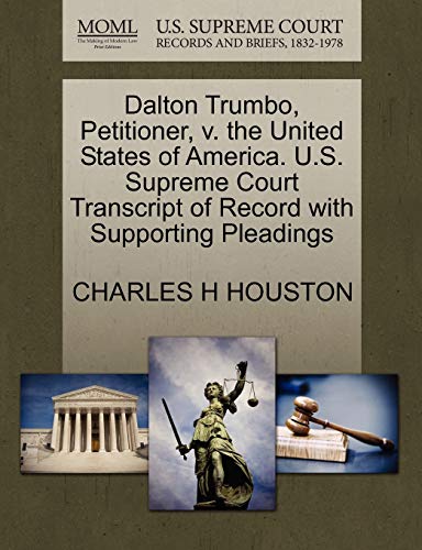 Stock image for Dalton Trumbo, Petitioner, V. the United States of America. U.S. Supreme Court Transcript of Record with Supporting Pleadings for sale by Lucky's Textbooks