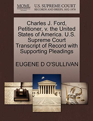 Imagen de archivo de Charles J. Ford, Petitioner, V. the United States of America. U.S. Supreme Court Transcript of Record with Supporting Pleadings a la venta por Lucky's Textbooks