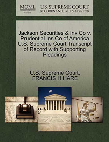 Jackson Securities & Inv Co v. Prudential Ins Co of America U.S. Supreme Court Transcript of Record with Supporting Pleadings (9781270378426) by HARE, FRANCIS H