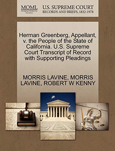 9781270378686: Herman Greenberg, Appellant, v. the People of the State of California. U.S. Supreme Court Transcript of Record with Supporting Pleadings