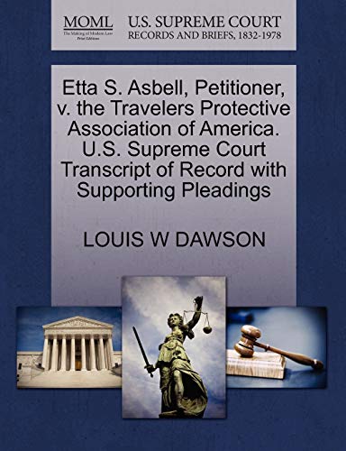 9781270387343: Etta S. Asbell, Petitioner, V. the Travelers Protective Association of America. U.S. Supreme Court Transcript of Record with Supporting Pleadings