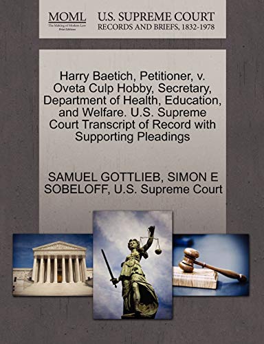 Stock image for Harry Baetich, Petitioner, V. Oveta Culp Hobby, Secretary, Department of Health, Education, and Welfare. U.S. Supreme Court Transcript of Record with Supporting Pleadings for sale by Lucky's Textbooks