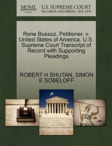 Stock image for Rene Bussoz, Petitioner, V. United States of America. U.S. Supreme Court Transcript of Record with Supporting Pleadings for sale by Lucky's Textbooks