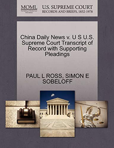 China Daily News V. U S U.S. Supreme Court Transcript of Record with Supporting Pleadings (9781270414933) by Ross, Paul L; Sobeloff, Simon E