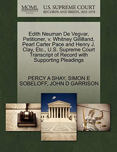 Stock image for Edith Neuman de Vegvar, Petitioner, V. Whitney Gillilland, Pearl Carter Pace and Henry J. Clay, Etc., U.S. Supreme Court Transcript of Record with Supporting Pleadings for sale by Buchpark