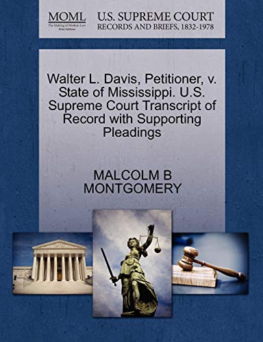 Stock image for Walter L. Davis, Petitioner, v. State of Mississippi. U.S. Supreme Court Transcript of Record with Supporting Pleadings for sale by dsmbooks