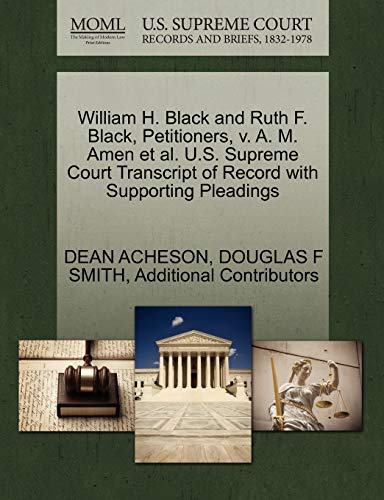 9781270428374: William H. Black and Ruth F. Black, Petitioners, v. A. M. Amen et al. U.S. Supreme Court Transcript of Record with Supporting Pleadings