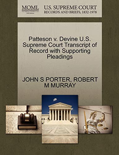 Patteson v. Devine U.S. Supreme Court Transcript of Record with Supporting Pleadings (9781270429456) by PORTER, JOHN S; MURRAY, ROBERT M
