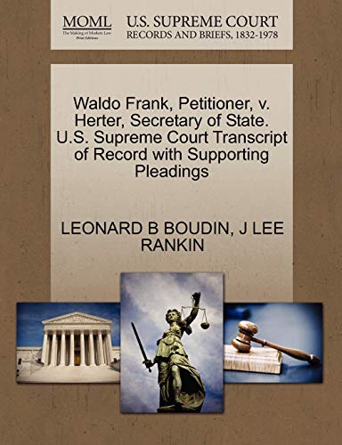 9781270449416: Waldo Frank, Petitioner, V. Herter, Secretary of State. U.S. Supreme Court Transcript of Record with Supporting Pleadings