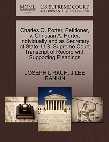 9781270450115: Charles O. Porter, Petitioner, v. Christian A. Herter, Individually and as Secretary of State. U.S. Supreme Court Transcript of Record with Supporting Pleadings