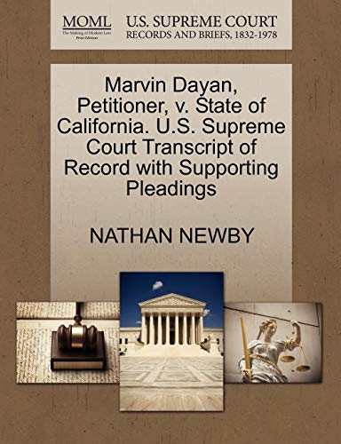 Marvin Dayan, Petitioner, V. State of California. U.S. Supreme Court Transcript of Record with Supporting Pleadings - Nathan Newby