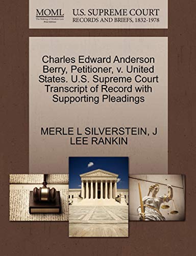 Stock image for Charles Edward Anderson Berry, Petitioner, V. United States. U.S. Supreme Court Transcript of Record with Supporting Pleadings for sale by Lucky's Textbooks