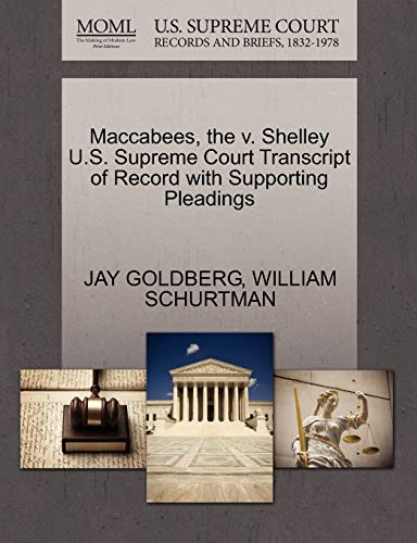 9781270459217: Maccabees, the v. Shelley U.S. Supreme Court Transcript of Record with Supporting Pleadings