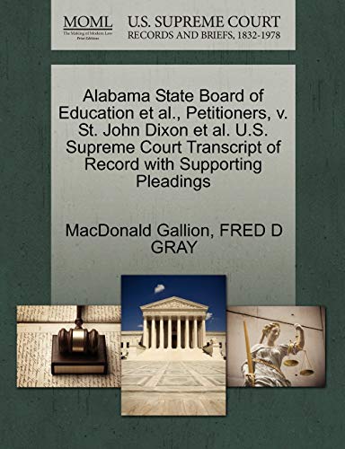 Imagen de archivo de Alabama State Board of Education Et Al., Petitioners, V. St. John Dixon Et Al. U.S. Supreme Court Transcript of Record with Supporting Pleadings a la venta por Lucky's Textbooks