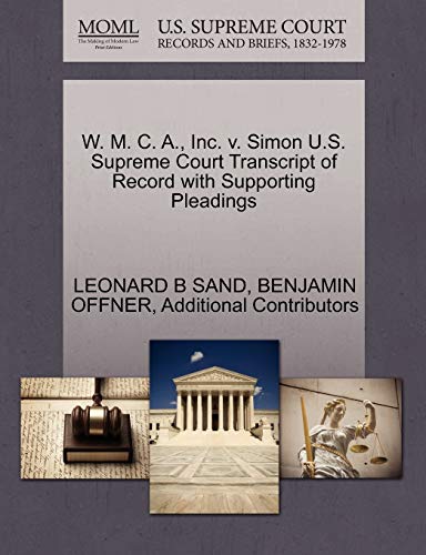W. M. C. A., Inc. v. Simon U.S. Supreme Court Transcript of Record with Supporting Pleadings (9781270477600) by SAND, LEONARD B; OFFNER, BENJAMIN; Additional Contributors