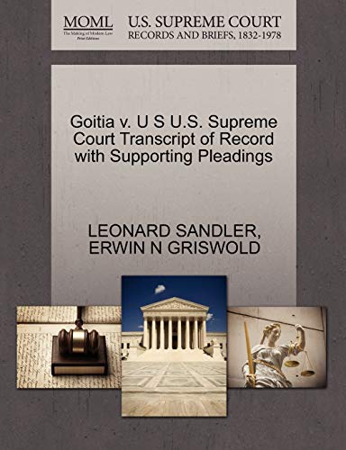 9781270499978: Goitia v. U S U.S. Supreme Court Transcript of Record with Supporting Pleadings