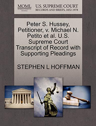 Stock image for Peter S. Hussey, Petitioner, v. Michael N. Petito et al. U.S. Supreme Court Transcript of Record with Supporting Pleadings for sale by Chiron Media