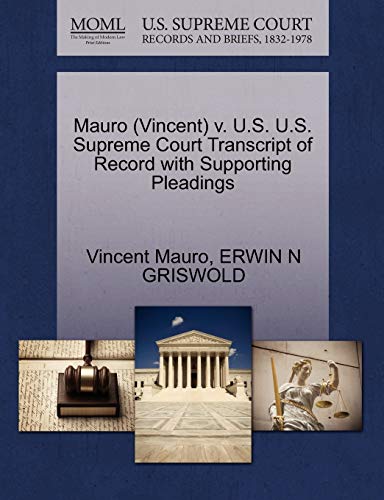Mauro (Vincent) v. U.S. U.S. Supreme Court Transcript of Record with Supporting Pleadings (9781270505884) by Mauro, Vincent; GRISWOLD, ERWIN N