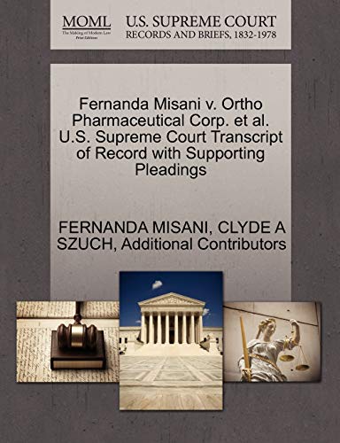 Stock image for Fernanda Misani v. Ortho Pharmaceutical Corp. et al. U.S. Supreme Court Transcript of Record with Supporting Pleadings for sale by WorldofBooks