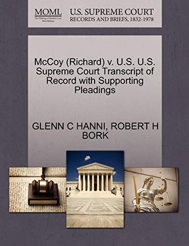 McCoy (Richard) v. U.S. U.S. Supreme Court Transcript of Record with Supporting Pleadings (9781270524762) by HANNI, GLENN C; BORK, ROBERT H
