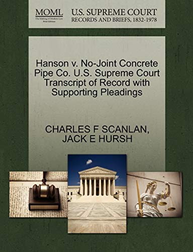 9781270526575: Hanson V. No-Joint Concrete Pipe Co. U.S. Supreme Court Transcript of Record with Supporting Pleadings