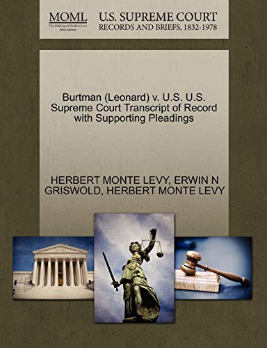 Imagen de archivo de Burtman (Leonard) v. U.S. U.S. Supreme Court Transcript of Record with Supporting Pleadings a la venta por Ebooksweb