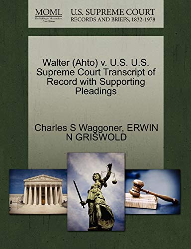 Imagen de archivo de Walter (Ahto) V. U.S. U.S. Supreme Court Transcript of Record with Supporting Pleadings a la venta por Lucky's Textbooks
