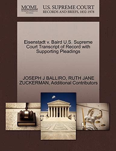 Imagen de archivo de Eisenstadt V. Baird U.S. Supreme Court Transcript of Record with Supporting Pleadings a la venta por Lucky's Textbooks